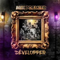 Mix Premier - Développer