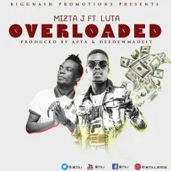 Mizta J - Overloaded (feat. Luta)