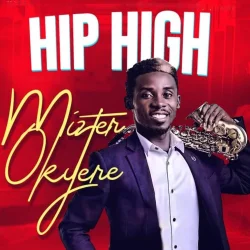 Mizter Okyere - Up (feat. Hip High (Sax Mash))