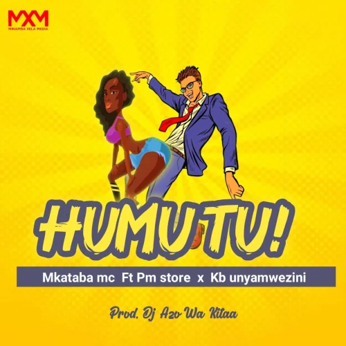 Mkataba Mc - Humutu (feat. Pm Store & Kb Unyamwezini)