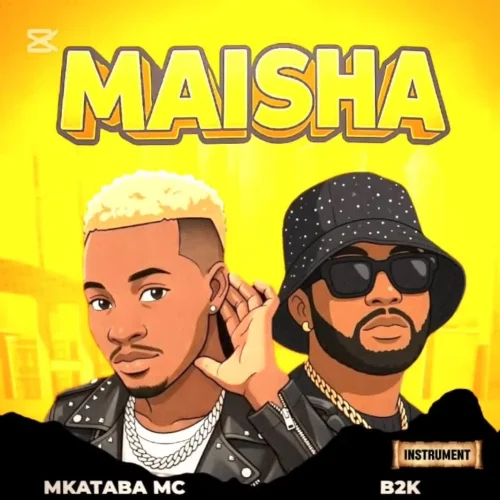 Mkataba Mc - Maisha (feat. B2k Mnyama)