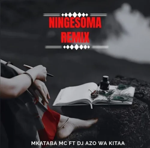 Mkataba Mc - Ningesoma Remix (feat. DJ Azo Wa Kitaa)