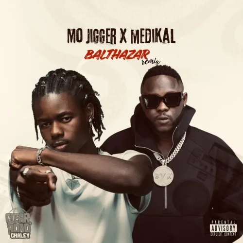 Mo Jigger - Balthazar (Remix) (feat. Medikal)