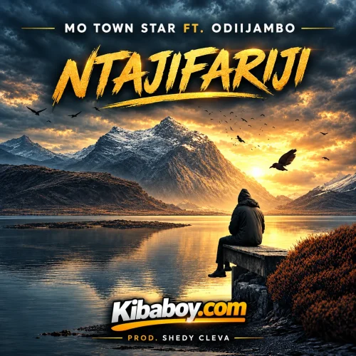 Mo Town Star - Ntajifariji (feat. OdiiJambo & Ntajifariji)