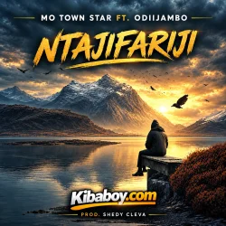 Mo Town Star - Ntajifariji (feat. OdiiJambo & Ntajifariji)