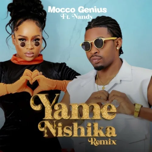Mocco Genius - Yamenishika Remix (feat. Nandy)