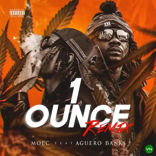 Moec - 1 Ounce (Remix) (feat. Aguero Banks & MP3 Audio Download)