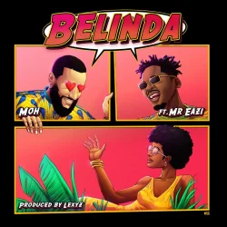 Moh - Belinda (feat. Mr Eazi)