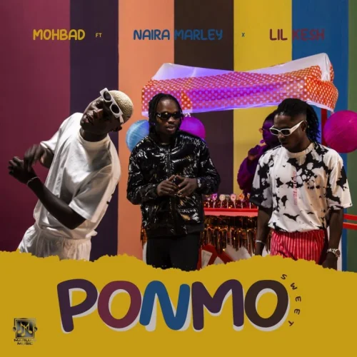 Mohbad - Ponmo Sweet (feat. Naira Marley, Lil Kesh & Ndwwompafie.Net)