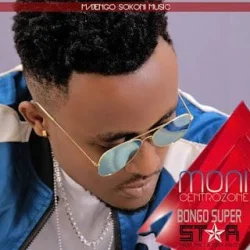 Moni Centrozone - Bongo Super Star