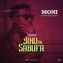 Moni Centrozone - Godoro Jiko Na Sabufa
