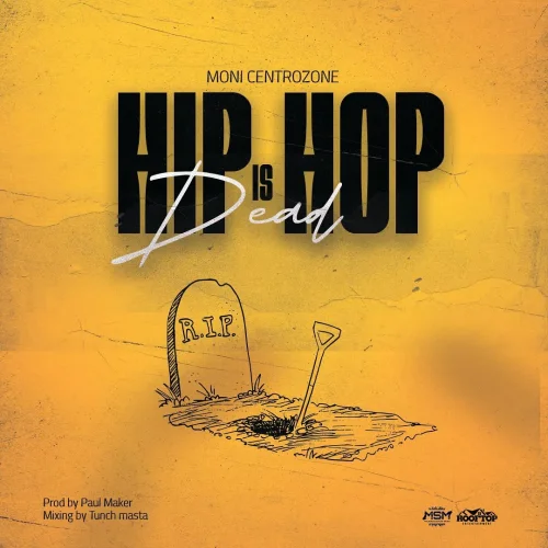 Moni Centrozone - HIP HOP IS DEAD