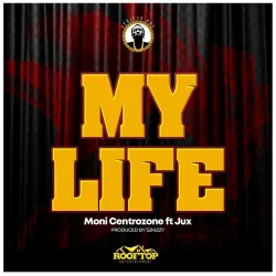 Moni Centrozone - My Life (feat. Jux)