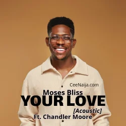 Moses Bliss - Your Love [Acoustic]