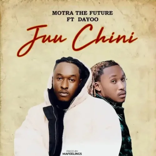 Motra The Future - JUU CHINI (feat. Dayoo)