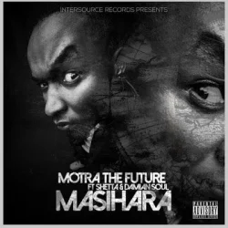 Motra The Future - Masihara (feat. Damian Soul & Shetta)
