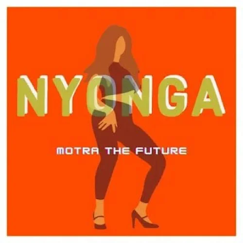 Motra The Future - Nyonga