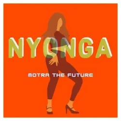 Motra The Future - Nyonga