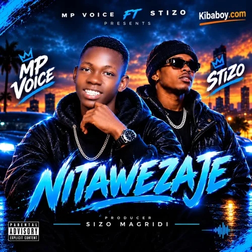 Mp Voice - NITAWEZAJE (feat. Stizo & NITAWEZAJE)
