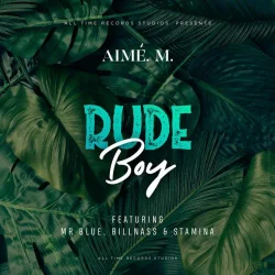 Mr.Blue - Rude Boy (feat. Billnass & Stamina)