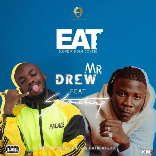 Mr. Drew - Eat (feat. Stonebwoy)