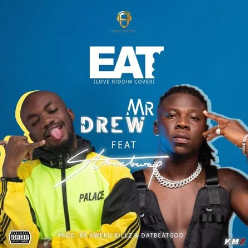 Mr. Drew - Eat (feat. Stonebwoy & DatBeatGod)