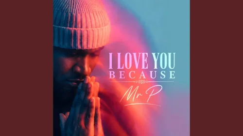 Mr. P - I Love You Because
