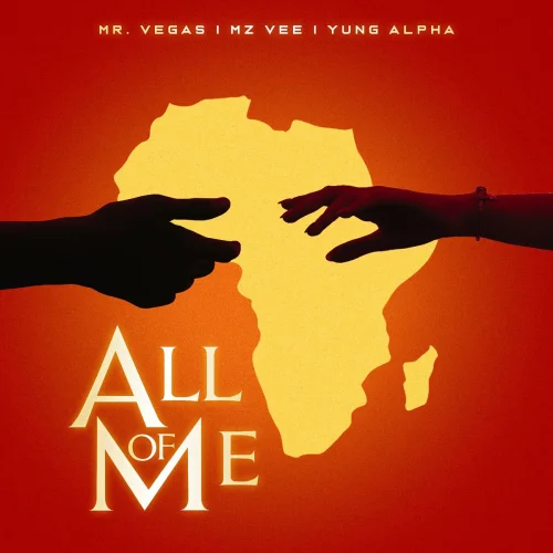 Mr. Vegas - All Of Me (feat. MzVee & Yung Alpha)