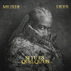 Mr Behi - Si Tu Es Quelqu'un