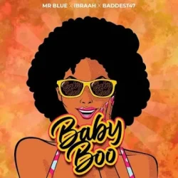 Mr Blue - Baby Boo (feat. Ibraah & Baddest 47)