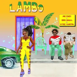 Mr Eazi - Lambo (feat. Dre Skull & Vybz Kartel)