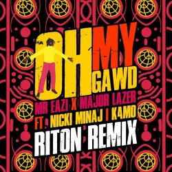 Mr Eazi - Oh My Gawd (Riton Remix) (feat. Major Lazer, Nicki Minaj & K4mo)