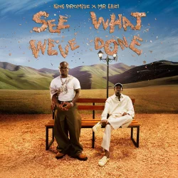 Mr Eazi & King Promise - See What We've Done (2026)
