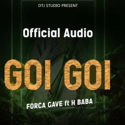 Mr Gave - Goi Goi (feat. H.Baba)