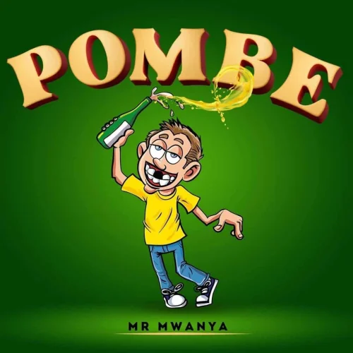 Mr Mwanya - Pombe L