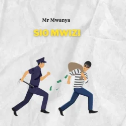 Mr Mwanya - Sio Mwizi (feat. Mgogo Classic)
