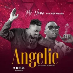 Mr Nana - Angelie (feat. Rich Mavoko)