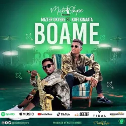 Mr Okyere - Boame (feat. Kofi Kinaata)