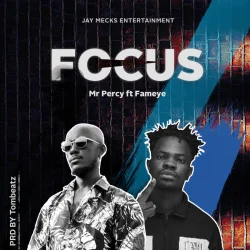 Mr Percy - Focus (feat. Fameye)