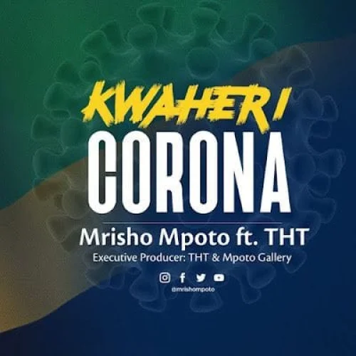 Mrisho Mpoto - Kwaheri Corona (feat. THT)
