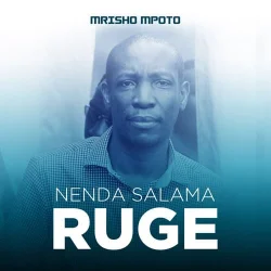 Mrisho Mpoto - Nenda Salama Ruge (feat. THT)