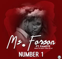 Ms. Forson - Number 1 (feat. Fameye)