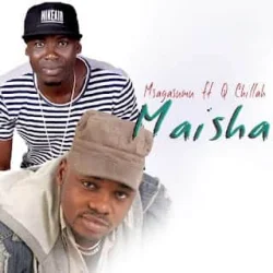 Msaga Sumu - MAISHA (feat. Q Chillah)