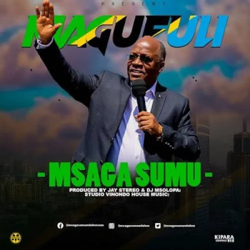 Msaga Sumu - Magufuli