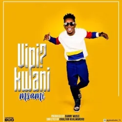 Msami - Msami - VIPI KWANI