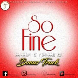 Msami - So Fine (feat. Chemical)