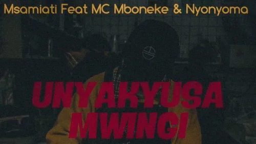 Msamiati - Unyakyusa Mwingi (feat. Mc Mboneke & Nyonyoma)
