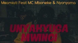 Msamiati - Unyakyusa Mwingi (feat. Mc Mboneke & Nyonyoma)