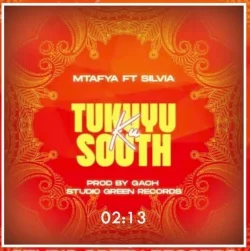 Mtafya - Tukuyu Kusouth L (feat. Silvia)