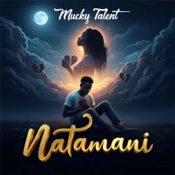 Mucky Talent - Natamani